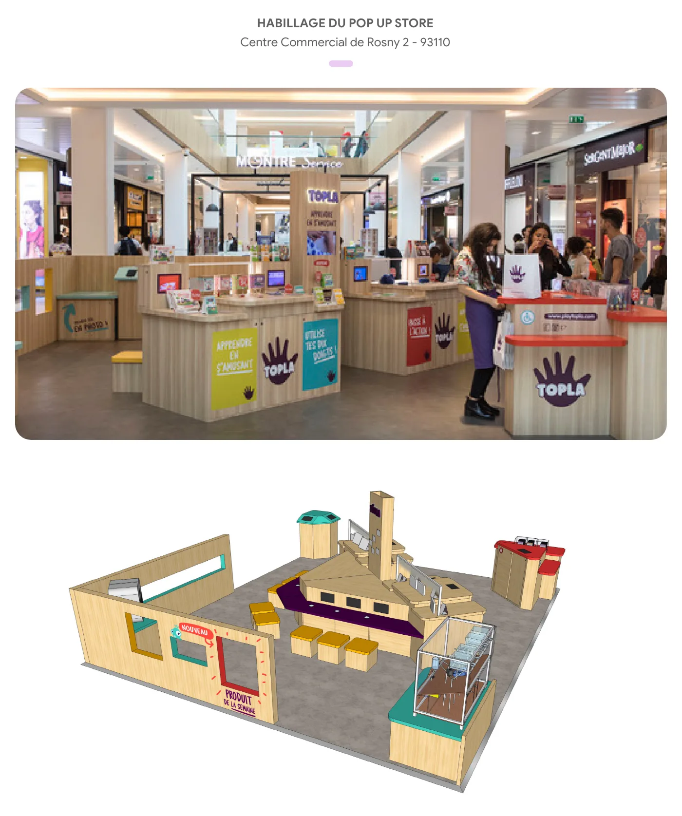 Habillage du pop-up store de Rosny 2 et plan du stand.